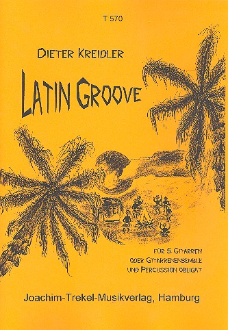 Latin Groove für 5 Gitarren oder  Gitarrenensemble und Percussion  obligat,    Partitur und Stimmen
