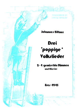 3 poppige Volkslieder  für 2-4 gemischte Stimmen und Klavier  