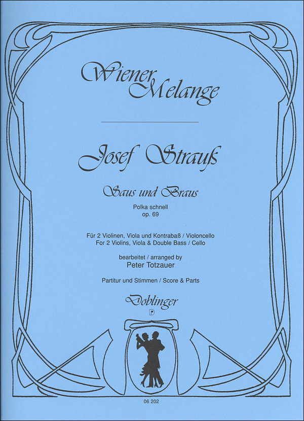 Saus und Braus op.69 Polka für  2 Violinen, Viola, Violoncello / Kontrabass  Partitur und Stimmen