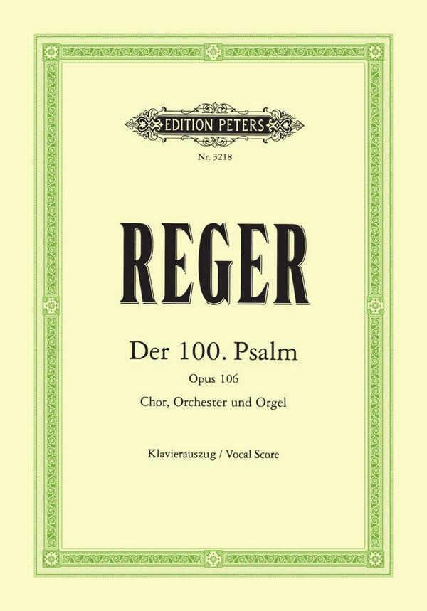 Der 100. Psalm op.106&nbsp;&nbsp;für Chor, Orgel und Orchester&nbsp;&nbsp;Klavierauszug (dt/en)