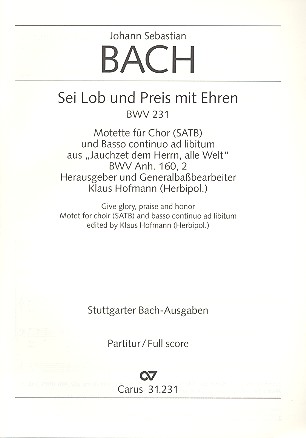 Sei Lob und Preis mit Ehren&nbsp;&nbsp;BWV231 für gem Chor (Bc ad lib.)&nbsp;&nbsp;