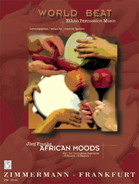 African moods&nbsp;&nbsp;für Percussion-Ensemble (6 Spieler)&nbsp;&nbsp;Partitur und Stimmen