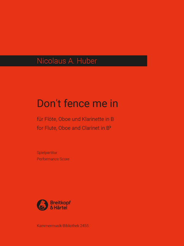 Don't fence me in  für Flöte, Oboe und Klarinette  Partitur