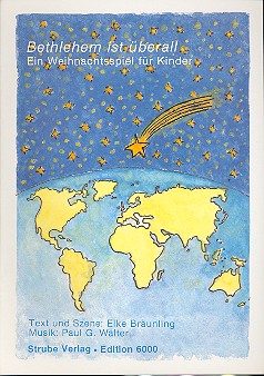Bethlehem ist überall&nbsp;&nbsp;Ein Weihnachtsspiel für Kinder&nbsp;&nbsp;