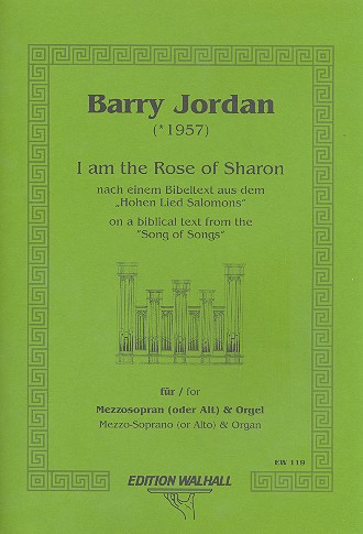 I am the Rose of Sharon nach dem hohen Lied Salomons&nbsp;&nbsp;für Mezzosopran (Alt) und Orgel&nbsp;&nbsp;