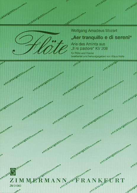AER TRANQUILLO E DI SERENI ARIE&nbsp;&nbsp;DES AMINTA AUS IL RE PASTORE KV208:&nbsp;&nbsp;FUER FLOETE UND KLAVIER