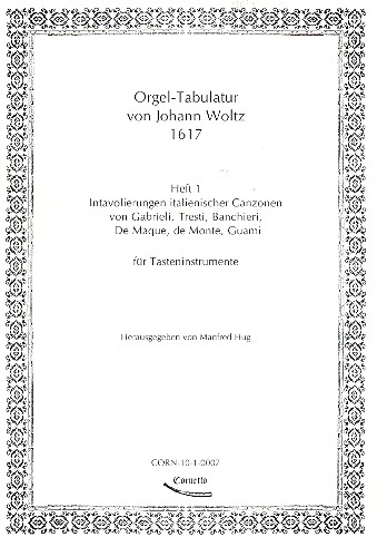 Orgeltabulatur von Johann Woltz&nbsp;&nbsp;Band 1 Intavolierungen italienischer&nbsp;&nbsp;Canzonen