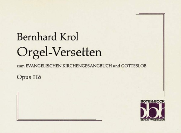 Orgel-Versetten - zum ev. Kirchengesangbuch und Gotteslob op.116&nbsp;&nbsp;für Orgel&nbsp;&nbsp;