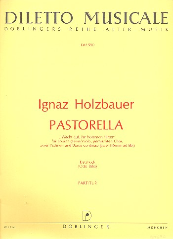 Pastorella  für Sopran (Tenor), gem Chor, 2 Violinen und Bc (2 Hörner ad lib)  Partitur