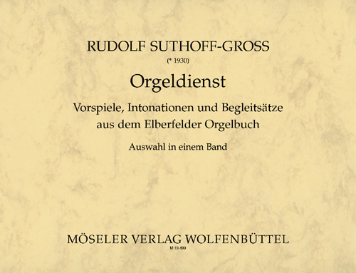 Orgeldienst Vorspiele, Intonationen und Begleitsätze&nbsp;&nbsp;aus dem Elberfelder Orgelbuch&nbsp;&nbsp;