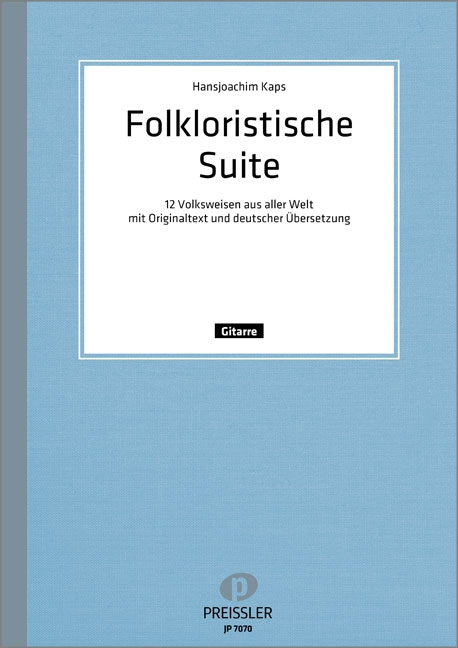 FOLKLORISTISCHE SUITE FUER&nbsp;&nbsp;GITARRE&nbsp;&nbsp;12 VOLKSWEISEN AUS ALLER WELT
