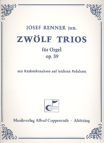 12 Trios op.39  für Orgel mit Rücksichtnahme auf leichten Pedalsatz  