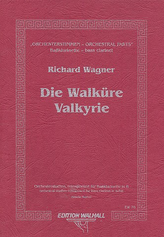 Die Walküre Vollständige&nbsp;&nbsp;Orchesterstimme transponiert für Bassklarinette in B&nbsp;&nbsp;