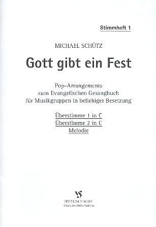 Gott gibt ein Fest&nbsp;&nbsp;für Musikgruppen in beliebiger Besetzung&nbsp;&nbsp;Stimmheft 1 - Überstimmen 1, 2 in C und Melodie in C