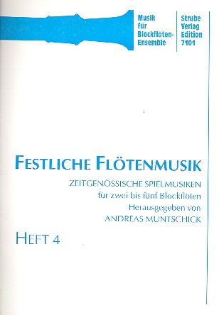 Festliche Flötenmusik Band 4&nbsp;&nbsp;für 2-5 Blockflöten&nbsp;&nbsp;Spielpartitur