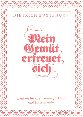 Mein Gemüt erfreuet sich &nbsp;&nbsp;für 3stg. Chor und Instrumente&nbsp;&nbsp;Partitur