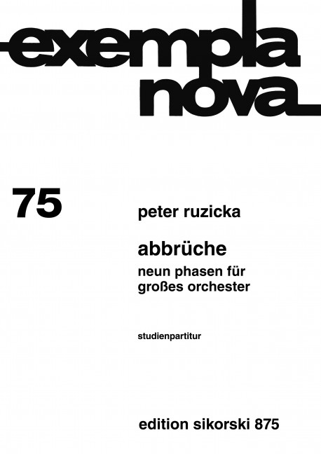 ABBRUECHE 9 PHASEN FUER GROSSES  ORCHESTER    STUDIENPARTITUR  EXEMPLA NOVA 75