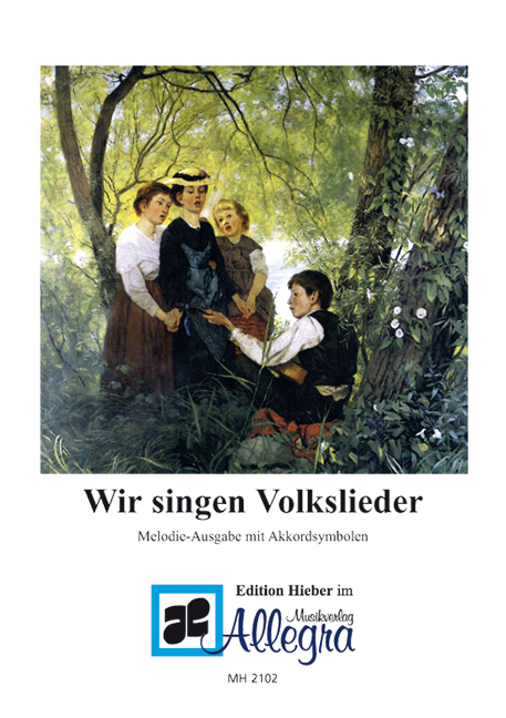Wir singen Volkslieder  Melodieausgabe mit Akkordsymbolen  