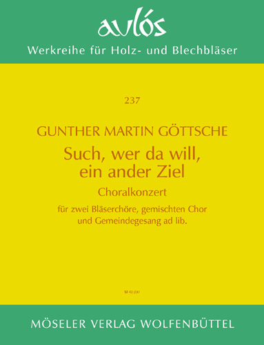 Such wer da will ein ander Ziel&nbsp;&nbsp;für 2 Bläserchöre, Chor und Gemeinde ad lib.&nbsp;&nbsp;Partitur