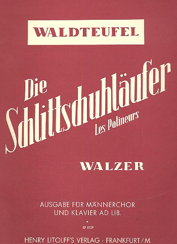 Die Schlittschuhläufer Walzer  für Männerchor und Klavier ad lib.  