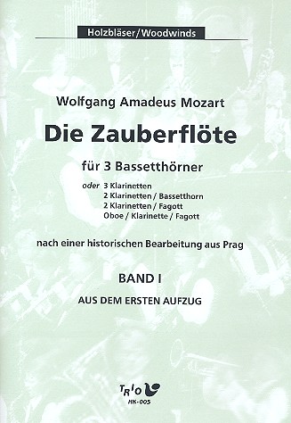 Die Zauberflöte Band 1&nbsp;&nbsp;für 3 Bassetthörner oder andere Holzbläser&nbsp;&nbsp;Partitur und Stimmen