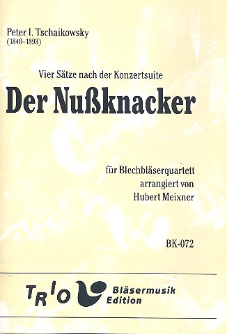 4 Sätze nach der Nussknacker-Suite&nbsp;&nbsp;für 2 Trompeten und 2 Posaunen&nbsp;&nbsp;Partitur und Stimmen