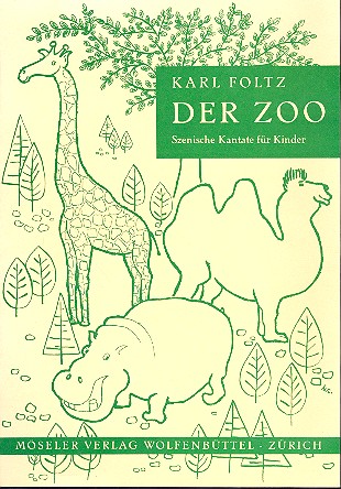 Der Zoo - Szenische Kantate für Kinder&nbsp;&nbsp;zum Singen, Musizieren und Tanzen&nbsp;&nbsp;Partitur