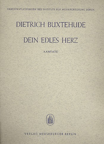 Dein edles Herz für Soli,&nbsp;&nbsp;Chor, Streicher und Bc&nbsp;&nbsp;Partitur