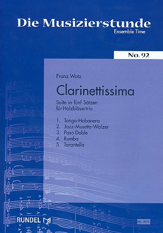Clarinettissima - Suite in 5 Sätzen  für 3 Klarinetten (BB Bass)   5 Spielpartituren und 3 Stimmen