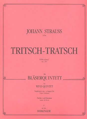 Tritsch-Tratsch op.214 Polka für&nbsp;&nbsp;Flöte, Oboe, Klarinette (A), Horn (F), Fagott&nbsp;&nbsp;Partitur und Stimmen
