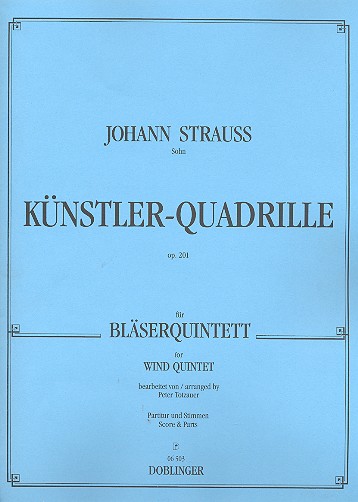 Künstler-Quadrille op.201 für&nbsp;&nbsp;Flöte, Oboe, Klarinette, Horn in F&nbsp;&nbsp;und Fagott,   Partitur und Stimmen