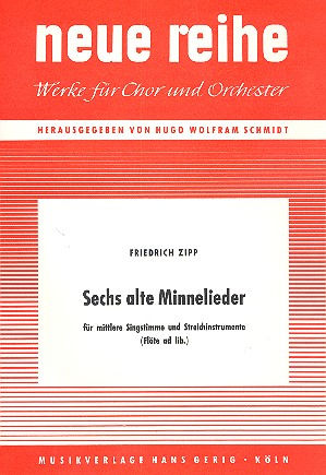 6 alte Minnelieder für Gesang (mittel)  und Streicher (Flöte ad lib)  Partitur