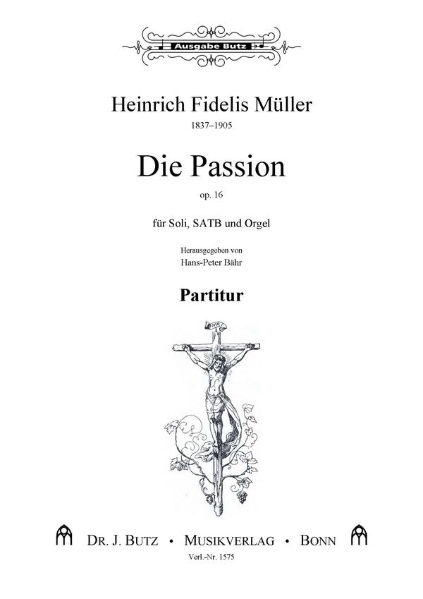 Die Passion op.16&nbsp;&nbsp;für gem Chor, Soli und Orgel&nbsp;&nbsp;Partitur