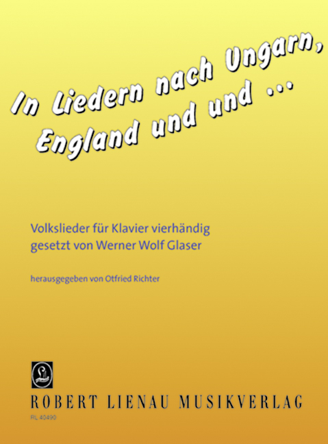 In Liedern nach Ungarn, England und und und  für Klavier 4-händig  
