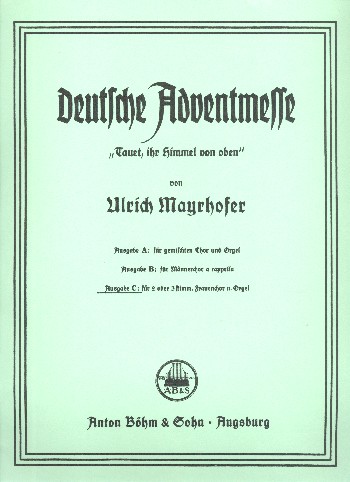 Deutsche Adventmesse Ausgabe C&nbsp;&nbsp;für Frauenchor und Orgel&nbsp;&nbsp;Partitur