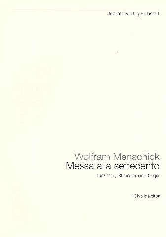Messa alla settecento  für Chor, Streicher, Orgel  Chorpartitur