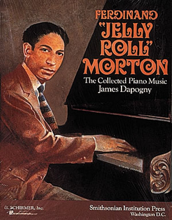 The collected Piano Music of&nbsp;&nbsp;Ferdinand Jelly Roll Morton&nbsp;&nbsp;