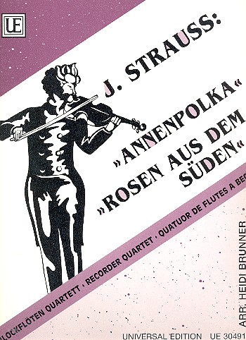 Annenpolka  und  Rosen aus dem&nbsp;&nbsp;Süden für 4 Blockflöten (SATB)&nbsp;&nbsp;Partitur und Stimmen