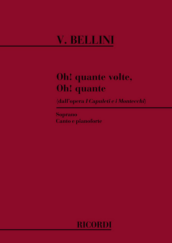 Oh quante volte dall'opera&nbsp;&nbsp;I Capuleti e i Montecchi&nbsp;&nbsp;für Sopran und Klavier