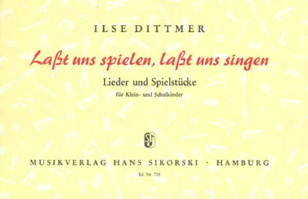 LASST UNS SPIELEN LASST UNS&nbsp;&nbsp;SINGEN LIEDER- UND SPIELSTUECKE&nbsp;&nbsp;FUER KLEIN- UND SCHULKINDER