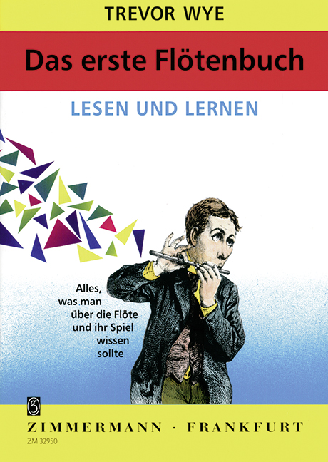 Das erste Flötenbuch - Lesen und Lernen&nbsp;&nbsp;Alles was man über die Flöte und ihr Spiel wissen sollte&nbsp;&nbsp;