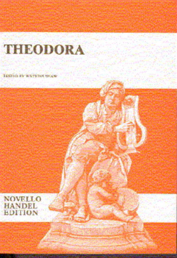 Theodora Oratorio for soli,&nbsp;&nbsp;chorus and orchestra&nbsp;&nbsp;vocal score