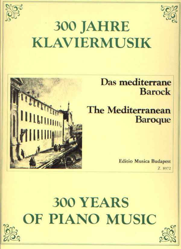 300 Jahre Klaviermusik - das mediterrane Barock  für Klavier  