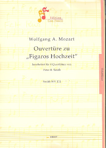 Ouvertüre zu Figaros Hochzeit&nbsp;&nbsp;für 4 Flöten&nbsp;&nbsp;Partitur und Stimmen