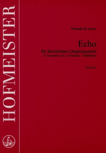 Echo für 4 Trompeten, 2 Posaunen&nbsp;&nbsp;und 2 Tuben&nbsp;&nbsp;Partitur und Stimmen
