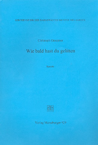 Wie bald hast du gelitten  Kantate für gem Chor und Streicher  Partitur