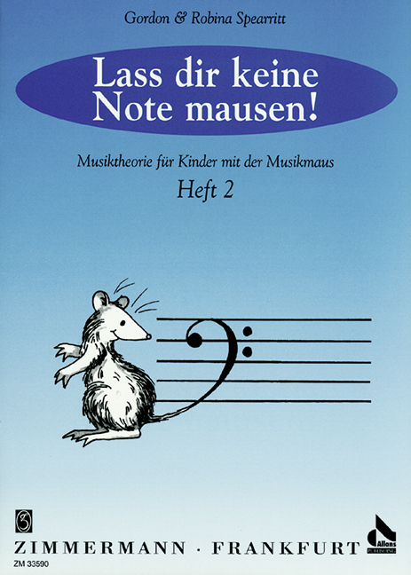 Lass dir keine Note mausen Band 2&nbsp;&nbsp;Musiktheorie für Kinder mit der&nbsp;&nbsp;Musikmaus