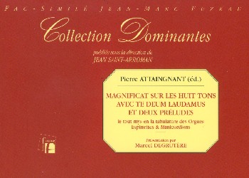 Magnificat sur les huit tons avec  te deum laudamus et deux preludes  le tout mys en la tablature..