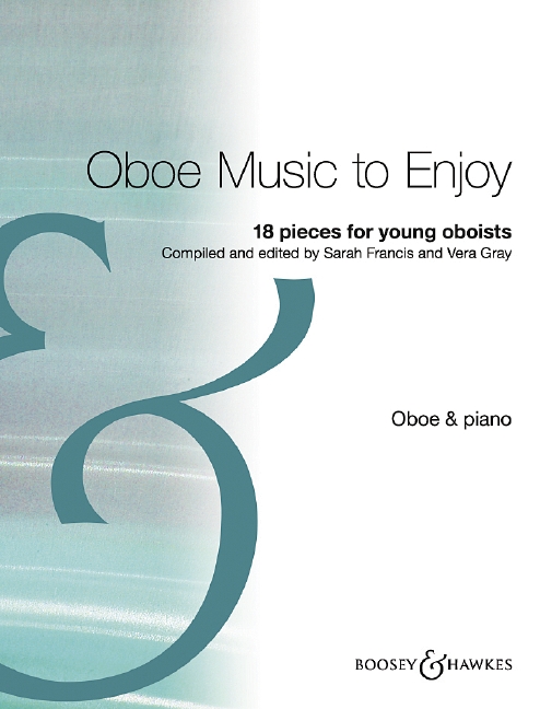 Oboe Music to enjoy 18 pieces&nbsp;&nbsp;for young oboists&nbsp;&nbsp;Francis/Gray