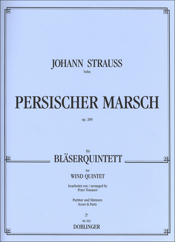 Persischer Marsch op.289 für&nbsp;&nbsp;Flöte, Oboe, Klarinette, Horn, Fagott&nbsp;&nbsp;Partitur und Stimmen